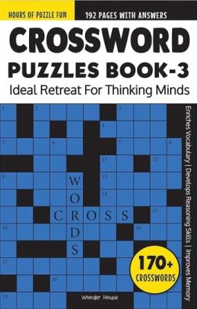 Crossword Puzzles Book 3 : Ideal Retreat For Thinking Minds