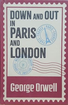 down and out in paris and london - hardcover