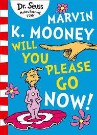 Dr Seuss - Marvin K. Mooney Will You Please