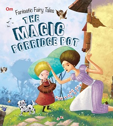 Fantastic Fairy Tales - Magic Porridge Pot