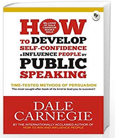 How to develop self - confidence and influence people by public speaking