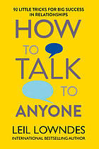 How To Talk To Anyone : 92 Little Tricks for Big Success in Relationships