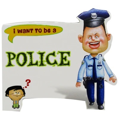 i want to be a - police