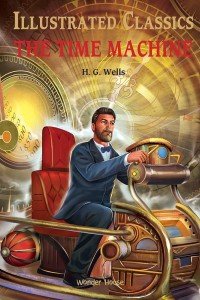 Illustrated Classics - Time Machine: Abridged Novels With Review Questions (Hardback)