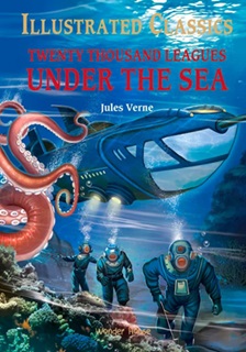 Illustrated Classics - Twenty Thousand Leagues Under The Sea: Abridged Novels With Review Questions (Hardback)
