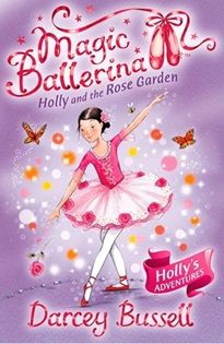 Magic Ballerina 16 : Holly and the Rose Garden