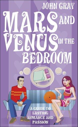 Mars and Venus in the Bedroom: A Guide to Lasting Romance and Passion