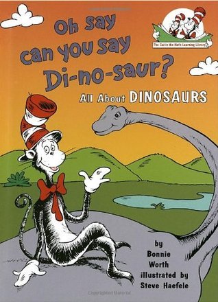 OH say can you say Di-No-Saur? - All about dinosaurs