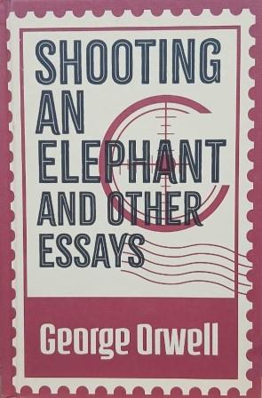 shooting an elephant and other essays - hardcover