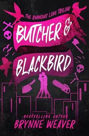 The Ruinous Love Trilogy 1 : Butcher & Blackbird