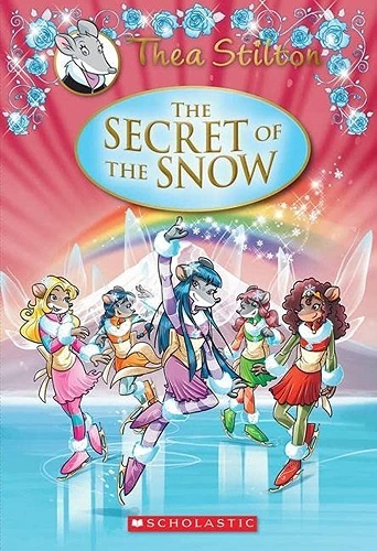 THEA STILTON : THE SECRET OF THE SNOW