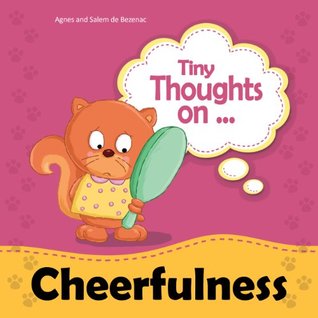 Tiny thoughts on : Cheerfulness